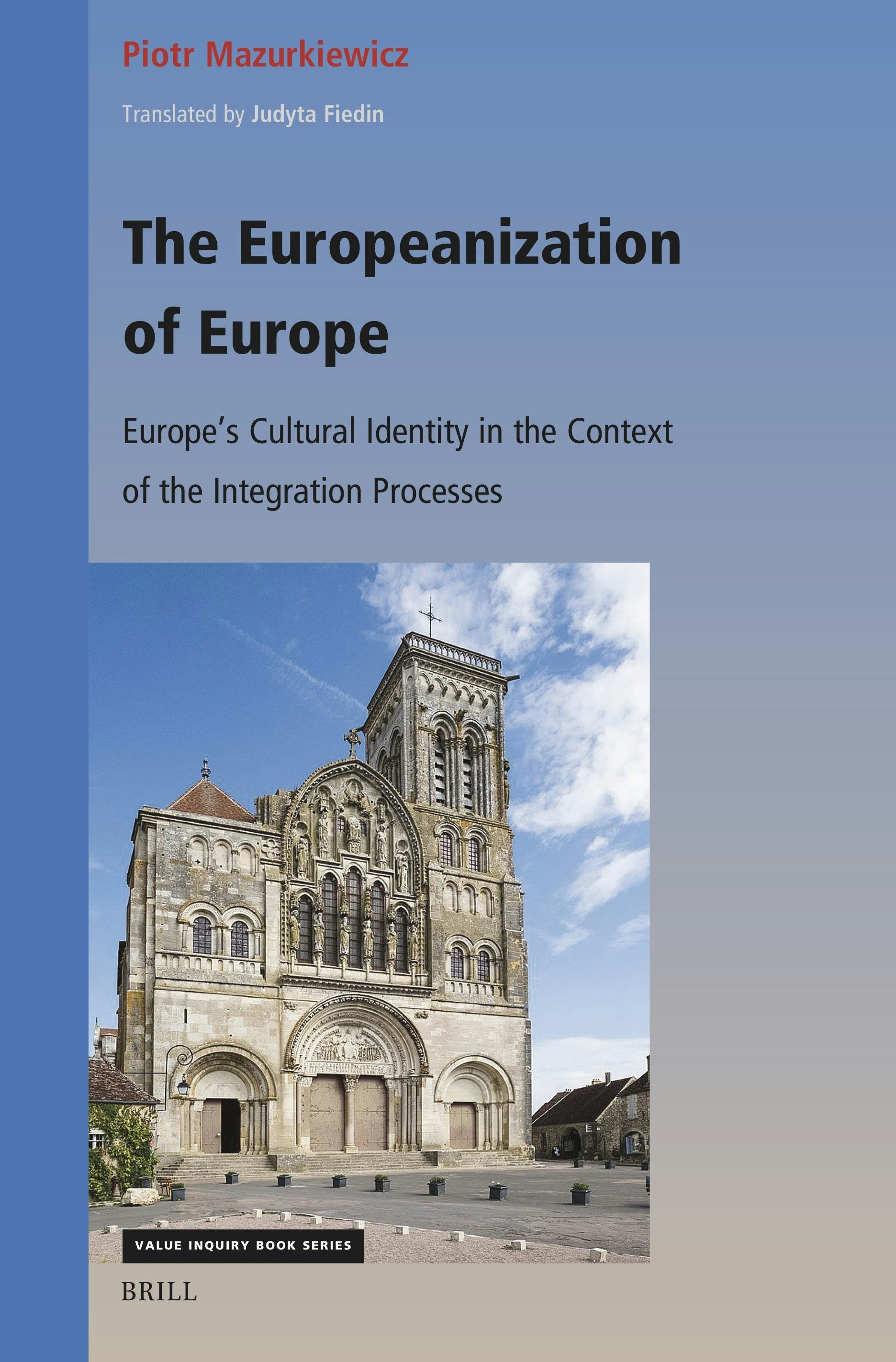 Book cover image for The Europeanization of Europe: Europe’s Cultural Identity in the Context of the Integration Processes ISBN: 9789004727670